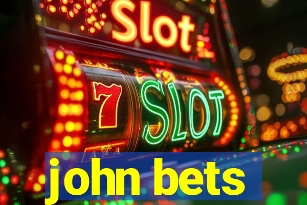 john bets